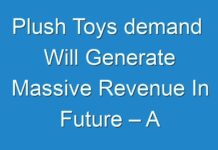 Plush Toys demand Will Generate Massive Revenue In Future – A Comprehensive Study On Key Players 2027