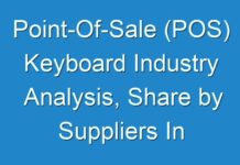 Point-Of-Sale (POS) Keyboard Industry Analysis, Share by Suppliers In Terms Of Value and Volume, and Forecast from 2016 – 2024