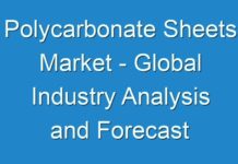 Polycarbonate Sheets Market – Global Industry Analysis and Forecast 2026