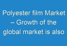 Polyester film Market – Growth of the global market is also expected to be further boosted by the increasing penetration of e-commerce in emerging economies