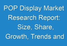 POP Display Market Research Report: Size, Share, Growth, Trends and Forecast 2026