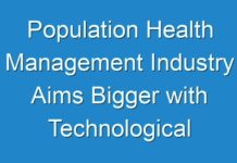 Population Health Management Industry Aims Bigger with Technological Innovations by 2025