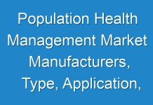 Population Health Management Market Manufacturers, Type, Application, Regions and Forecast to 2027