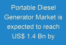 Portable Diesel Generator Market is expected to reach US$ 1.4 Bn by 2030