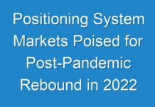 Positioning System Markets Poised for Post-Pandemic Rebound in 2024