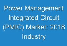 Power Management Integrated Circuit (PMIC) Market: 2018 Industry Analysis, Size, Trends, Growth and Forecast 2026