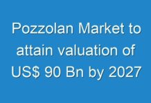 Pozzolan Market to attain valuation of US$ 90 Bn by 2027