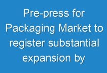 Pre-press for Packaging Market to register substantial expansion by 2030