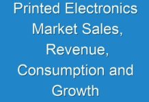 Printed Electronics Market Sales, Revenue, Consumption and Growth Rate 2016 – 2024