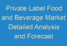 Private Label Food and Beverage Market Detailed Analysis and Forecast up to 2030