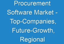 Procurement Software Market – Top-Companies, Future-Growth, Regional Analysis business-Opportunities