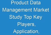 Product Data Management Market Study Top Key Players, Application, Growth Analysis And Forecasts To 2024-2030
