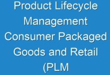 Product Lifecycle Management Consumer Packaged Goods and Retail (PLM CP&R) Market to Witness Steady Expansion During 2024-2026