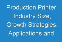 Production Printer Industry Size, Growth Strategies, Applications and Competitive Landscape, Covid-19 Impact Analysis