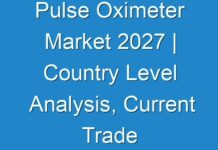 Pulse Oximeter Market 2027 | Country Level Analysis, Current Trade Size and Future Prospective