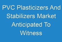 PVC Plasticizers And Stabilizers Market Anticipated To Witness Sloping Increase After Initial Setbacks Due To Covid-19 Outbreak 2024-2031