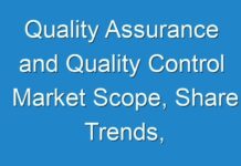 Quality Assurance and Quality Control Market Scope, Share, Trends, Forecast, Analysis by 2026