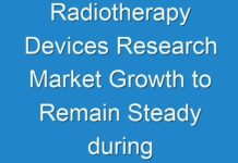 Radiotherapy Devices Research Market Growth to Remain Steady during the Forecast Period