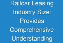 Railcar Leasing Industry Size: Provides Comprehensive Understanding Of The Market With The Help Of Informed Market Outlook 2024 – 2030
