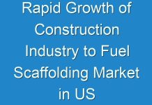 Rapid Growth of Construction Industry to Fuel Scaffolding Market in US