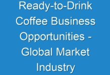 Ready-to-Drink Coffee Business Opportunities – Global Market Industry Analysis, Size, Share, Growth, Trends, and Forecast 2019 – 2027
