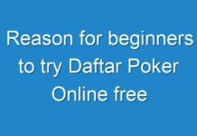 Reason for beginners to try Daftar Poker Online free