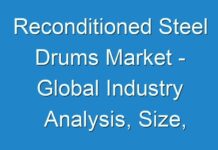Reconditioned Steel Drums Market – Global Industry Analysis, Size, Share, Growth, Trends 2030