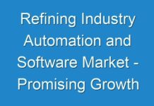 Refining Industry Automation and Software Market – Promising Growth Opportunities