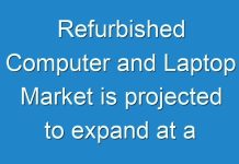 Refurbished Computer and Laptop Market is projected to expand at a CAGR of ~11% from 2019 to 2027