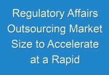 Regulatory Affairs Outsourcing Market Size to Accelerate at a Rapid CAGR of 10.1%