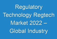 Regulatory Technology Regtech Market 2024 – Global Industry Analysis & Future Growth Prospects to 2030