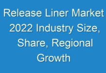 Release Liner Market 2024 Industry Size, Share, Regional Growth Analysis, Share, Trends and Forecast 2027