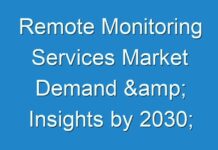 Remote Monitoring Services Market Demand & Insights by 2030; COVID-19 Pandemic Set to Drop Sales