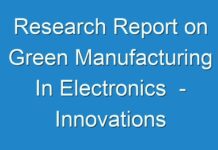 Research Report on Green Manufacturing In Electronics – Innovations & Competitive Analysis – Forecast