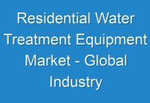 Residential Water Treatment Equipment Market – Global Industry Analysis, Size, Share, Growth, Trends and Forecast 2016 – 2024
