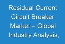 Residual Current Circuit Breaker Market – Global Industry Analysis, Size, Share, Trends, Growth 2030