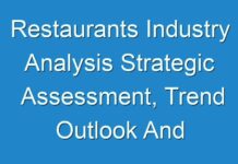 Restaurants Industry Analysis Strategic Assessment, Trend Outlook And Business Opportunities