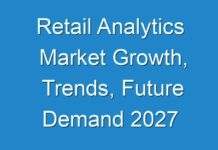 Retail Analytics Market Growth, Trends, Future Demand 2027