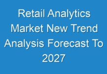 Retail Analytics Market New Trend Analysis Forecast To 2027