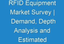 RFID Equipment Market Survey | Demand, Depth Analysis and Estimated Forecast 2024-2027