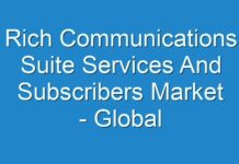 Rich Communications Suite Services And Subscribers Market – Global Industry Size, Share, Trends, Analysis, And Forecasts 2012 – 2018