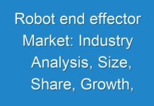Robot end effector Market: Industry Analysis, Size, Share, Growth, Trends And Forecast 2027