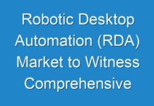 Robotic Desktop Automation (RDA) Market to Witness Comprehensive Growth by 2026