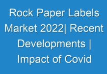 Rock Paper Labels Market 2024| Recent Developments | Impact of Covid 19 Detailed Analysis – TMR