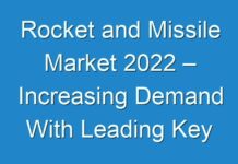 Rocket and Missile Market 2024 – Increasing Demand With Leading Key Players, Detailed Analysis, Trends