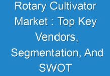Rotary Cultivator Market : Top Key Vendors, Segmentation, And SWOT Analysis 2027