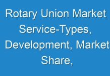 Rotary Union Market Service-Types, Development, Market Share, User-Demand, Industry Size 2019 – 2027
