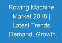 Rowing Machine Market 2018 | Latest Trends, Demand, Growth, Opportunities & Outlook Till 2026
