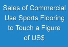 Sales of Commercial Use Sports Flooring to Touch a Figure of US$ 1,850 Mn by 2026