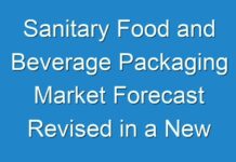 Sanitary Food and Beverage Packaging Market Forecast Revised in a New TMR Report as COVID-19 Projected to Hold a Massive Impact on Sales in 2024